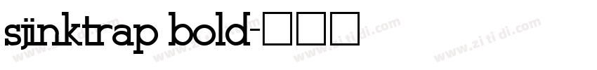 sjinktrap bold字体转换